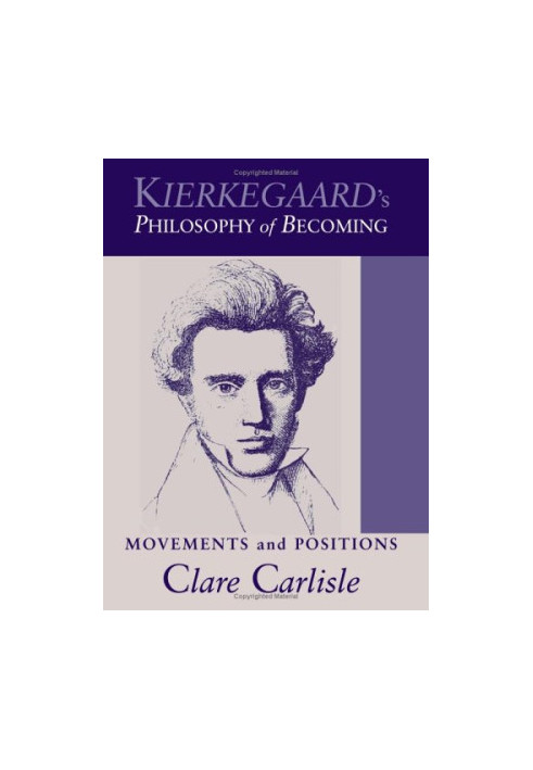 Kierkegaard's philosophy of becoming : movements and positions
