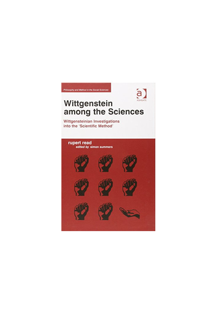 Wittgenstein Among the Sciences: Wittgensteinian Investigations into the 'Scientific Method'