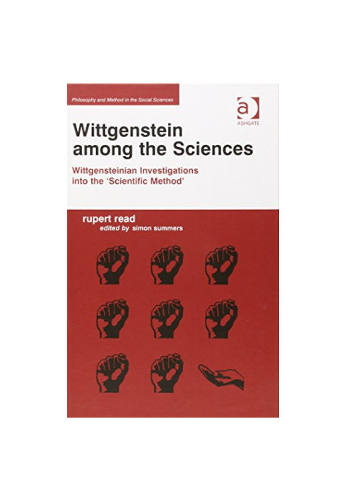 Wittgenstein Among the Sciences: Wittgensteinian Investigations into the 'Scientific Method'