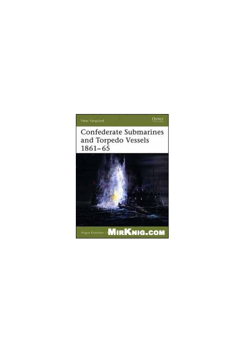 Confederate Submarines and Torpedo Vessels 1861–65