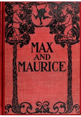 Max and Maurice: A Juvenile History in Seven Tricks