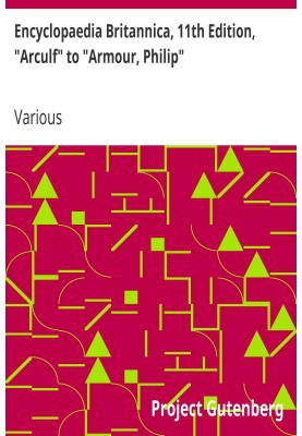 Encyclopaedia Britannica, 11th Edition, "Arculf" to "Armour, Philip" Volume 2, Slice 5