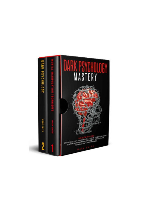 Dark Psychology Mastery: This Book Includes: Dark Psychology + Mental Manipulation Techniques. All in One Solution About Emot