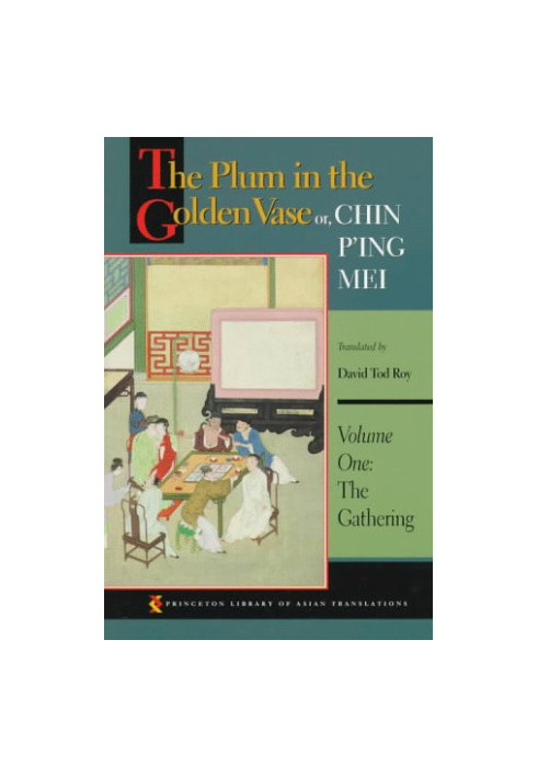 The Plum in the Golden Vase Or, Chin P'Ing Mei, Volume 1: The Gathering