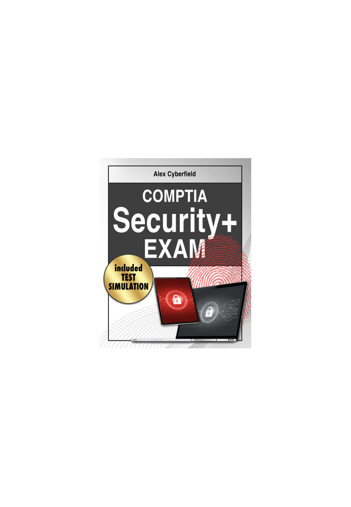 CompTIA Security+ Exam: Your Ultimate Guide: Strategies, Insights, and Expert Tips for Passing the CompTIA Exam with Included