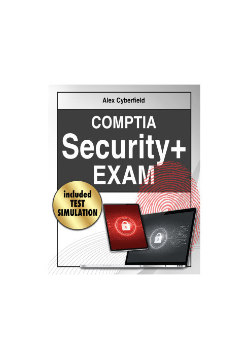 CompTIA Security+ Exam: Your Ultimate Guide: Strategies, Insights, and Expert Tips for Passing the CompTIA Exam with Included