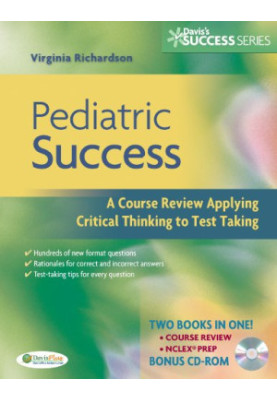 Pediatric Success: A Course Review Applying Critical Thinking Skills to Test Taking (Davis Success Series)