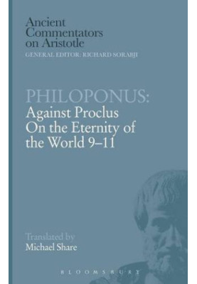 Philoponus: Against Proclus On the Eternity of the World 9-11