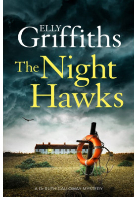 The Night Hawks (Ruth Galloway Mystery 13)
