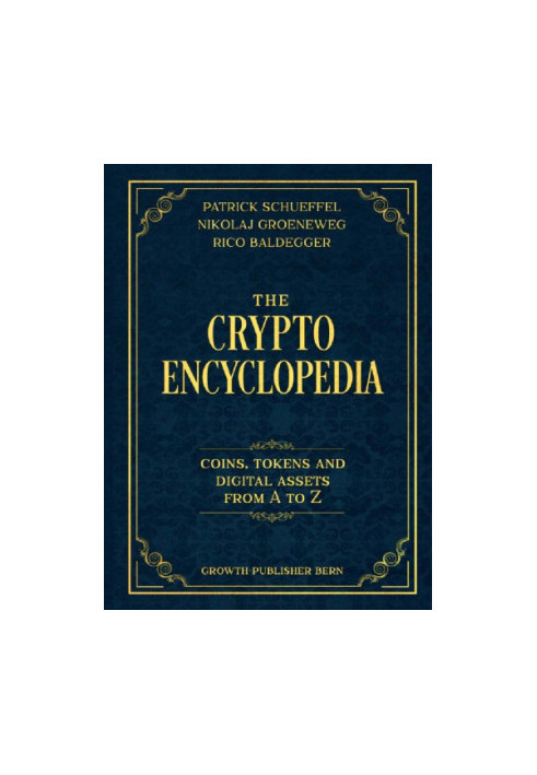 The Crypto Encyclopedia: Coins Tokens And Digital Assets From A To Z