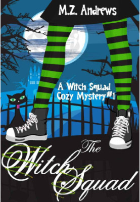 [Witch Squad Cozy Mystery 01] • The Witch Squad
