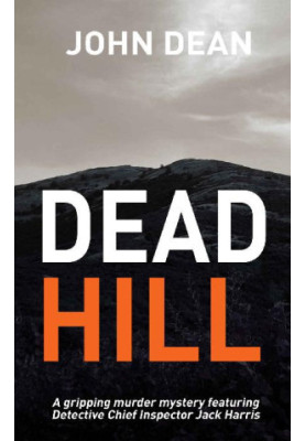 DEAD HILL: a gripping murder mystery featuring Detective Chief Inspector Jack Harris
