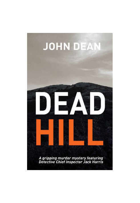 DEAD HILL: a gripping murder mystery featuring Detective Chief Inspector Jack Harris