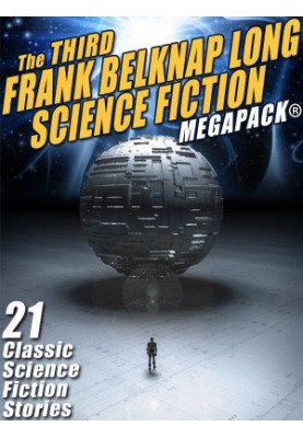The Third Frank Belknap Long  Science Fiction MEGAPACK®