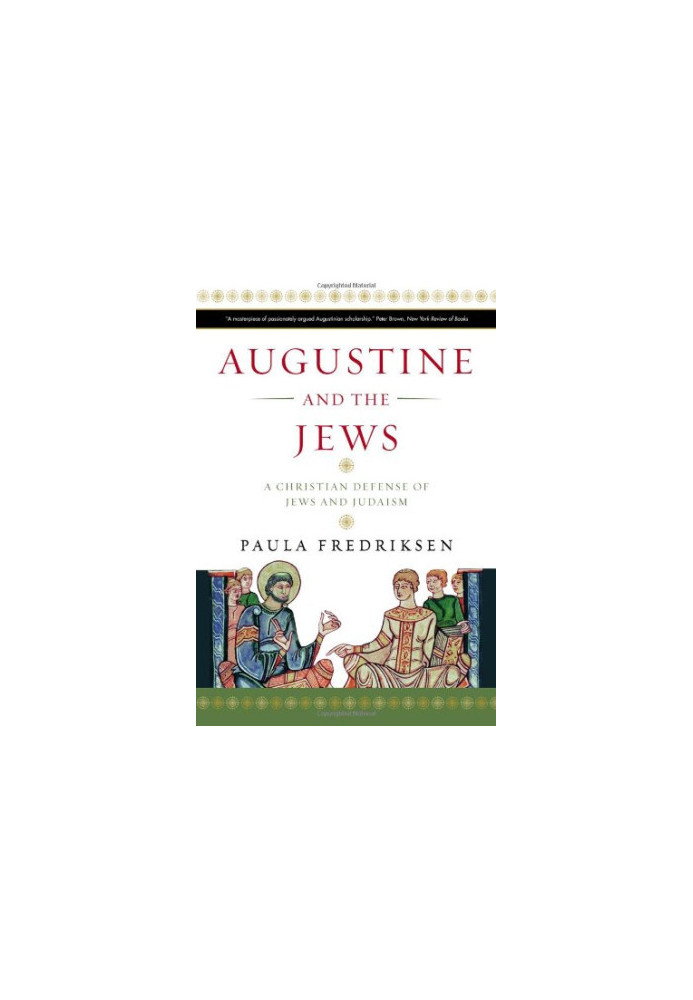 Augustine and the Jews : a Christian defense of Jews and Judaism