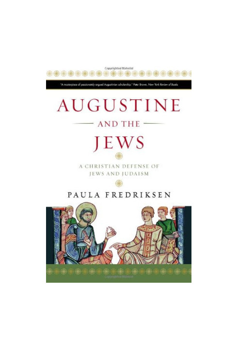 Augustine and the Jews : a Christian defense of Jews and Judaism