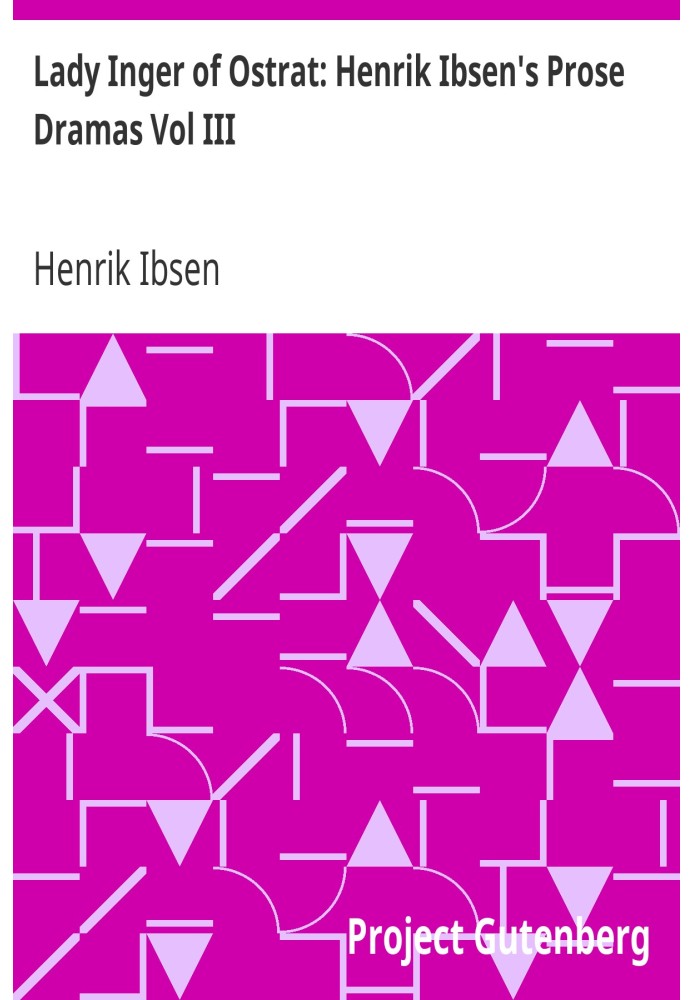 Леді Інґер з Острату: Прозові драми Генріка Ібсена, том III