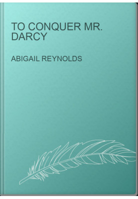 To Conquer Mr. Darcy