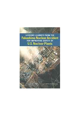 Lessons learned from the Fukushima nuclear accident for improving safety and security of U.S. nuclear plants