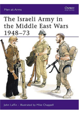 The Israeli Army in the Middle East Wars 1948-73