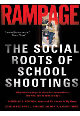 Rampage: the social roots of school shootings