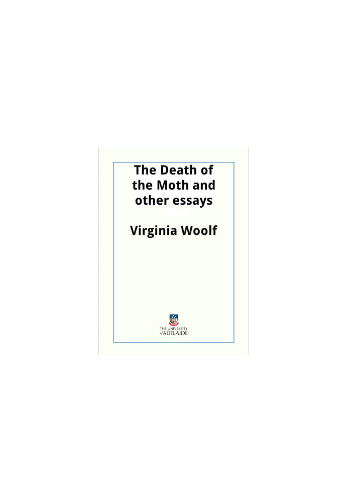 The Death of the Moth and other essays