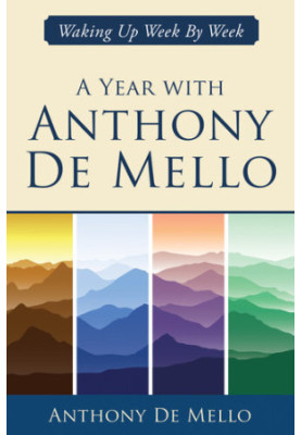 A Year with Anthony De Mello: Waking Up Week by Week