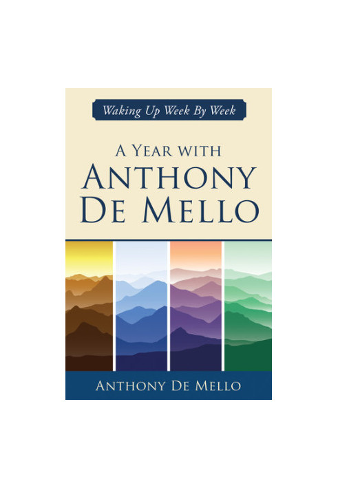 A Year with Anthony De Mello: Waking Up Week by Week