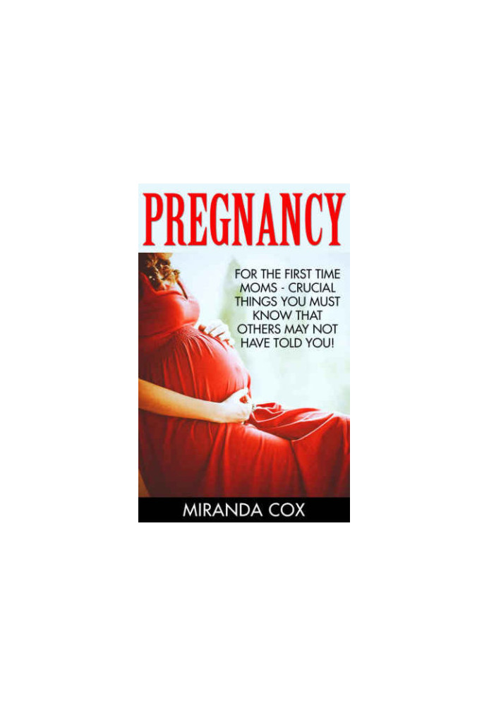 Pregnancy: For The First Time Mom's Crucial things You Must Know That Other May Not Have Told You!