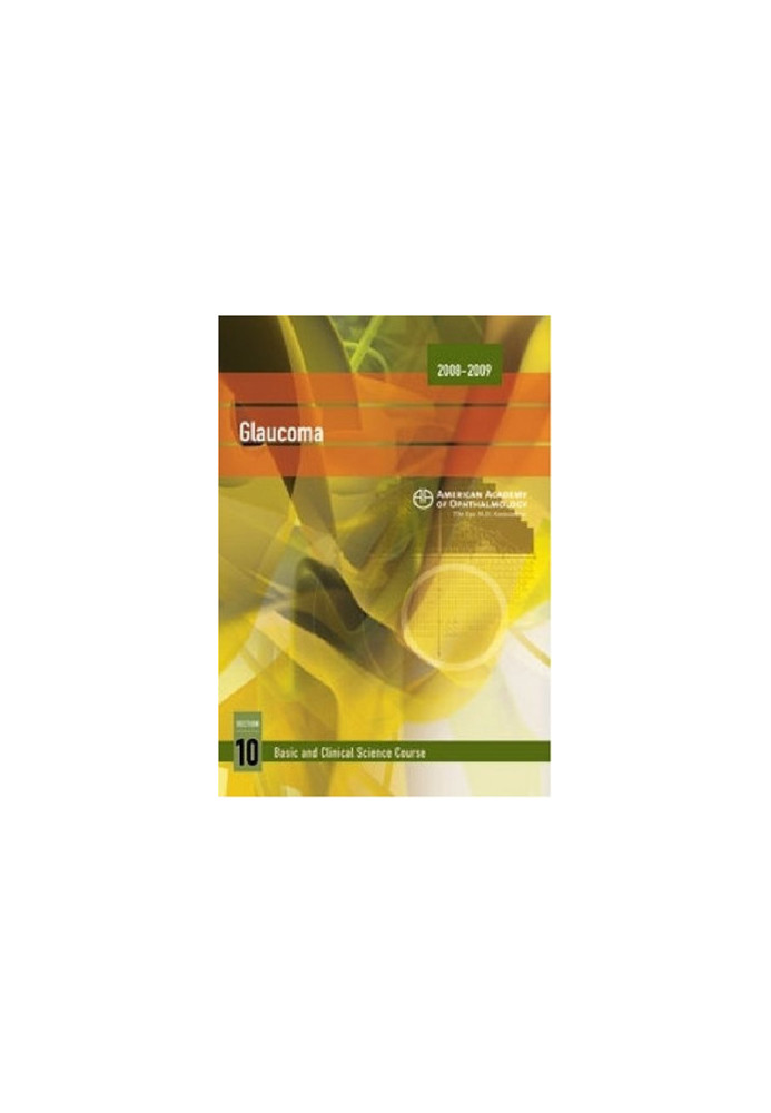 2008-2009 Basic and Clinical Science Course: Section 10: Glaucoma (Basic and Clinical Science Course 2008-2009)