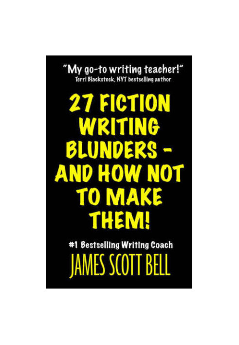27 Fiction Writing Blunders - And How Not To Make Them