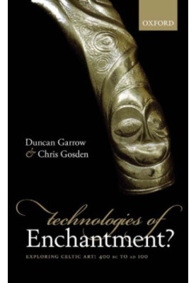 Technologies of enchantment?: exploring Celtic art: 400 BC to AD 100