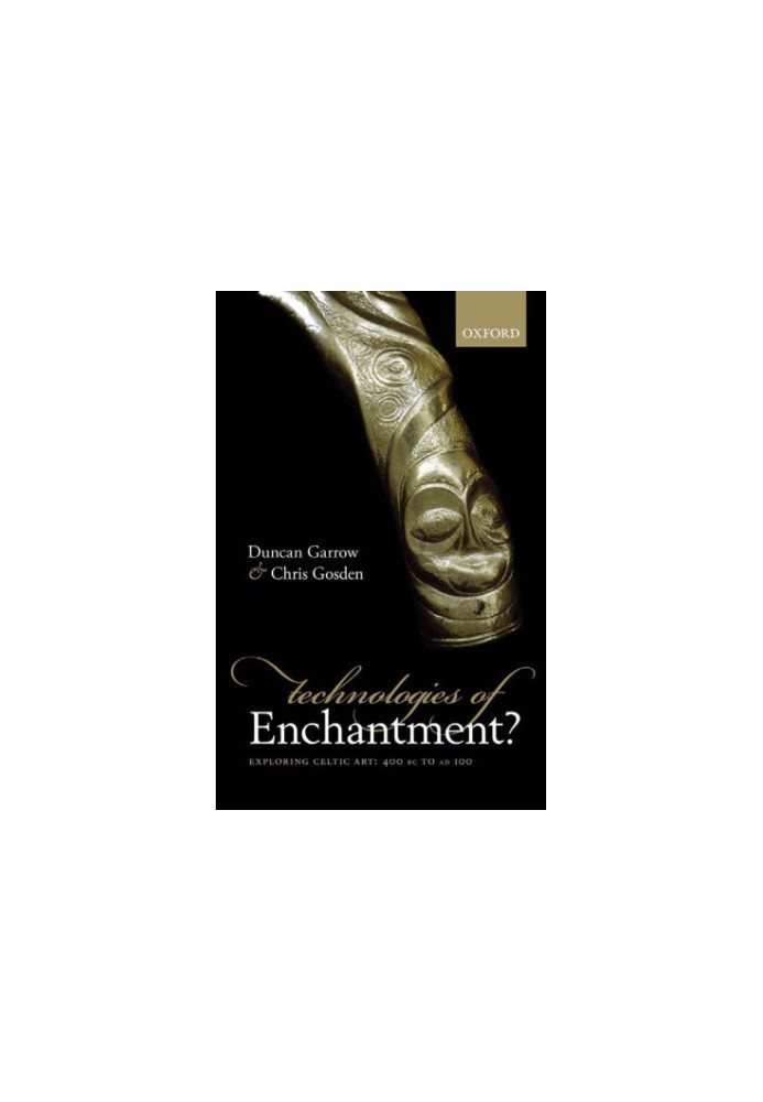 Technologies of enchantment?: exploring Celtic art: 400 BC to AD 100