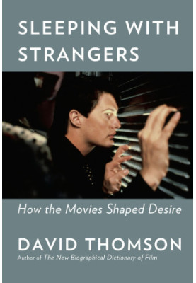 Sleeping with Strangers: How the Movies Shaped Desire