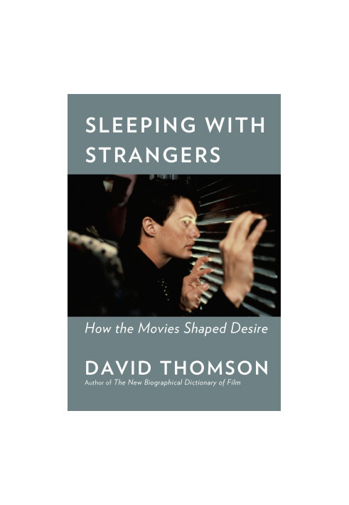 Sleeping with Strangers: How the Movies Shaped Desire