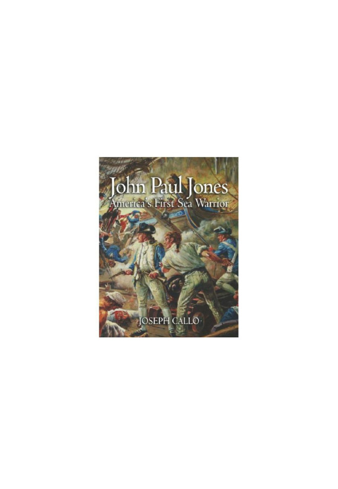 John Paul Jones: America's First Sea Warrior