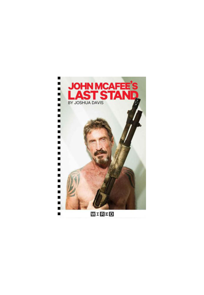 WIRED: John McAfee's Last Stand