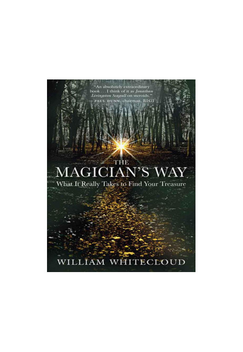 The Magician's Way: What It Really Takes to Find Your Treasure