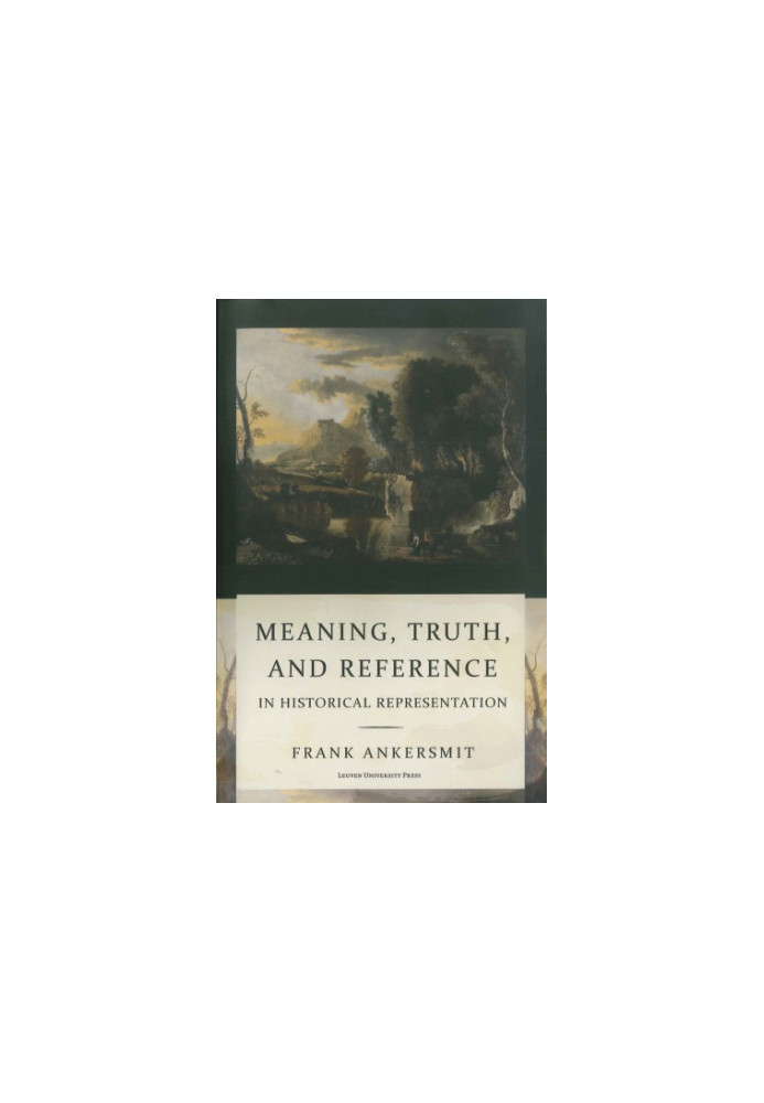 Meaning, Truth and Reference in Historical Representation
