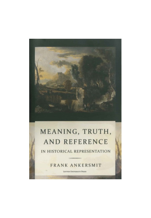 Meaning, Truth and Reference in Historical Representation