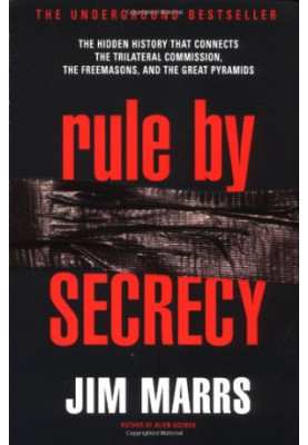 Rule by Secrecy: The Hidden History That Connects the Trilateral Commission, the Freemasons, and the Great Pyramids