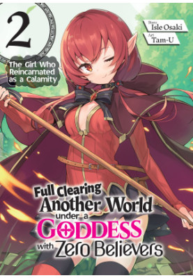 Full Clearing Another World under a Goddess with Zero Believers: Volume 2