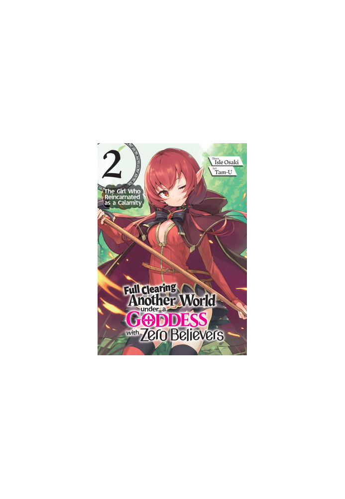 Full Clearing Another World under a Goddess with Zero Believers: Volume 2