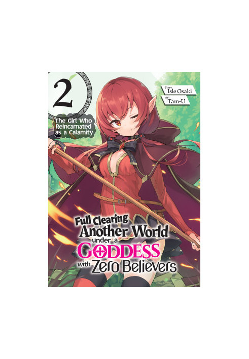 Full Clearing Another World under a Goddess with Zero Believers: Volume 2