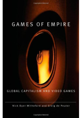 Games of empire : global capitalism and video games