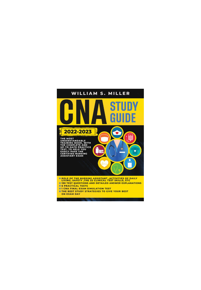 CNA STUDY GUIDE 2022-2023: The Most Understandable Training Book, With the Complete and Up-to-Date