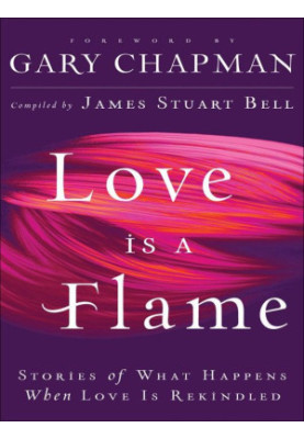 Love Is A Flame · Stories of What Happens When Love Is Rekindled