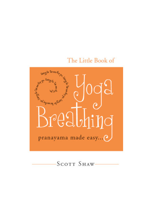 The little book of yoga breathing: pranayama made easy