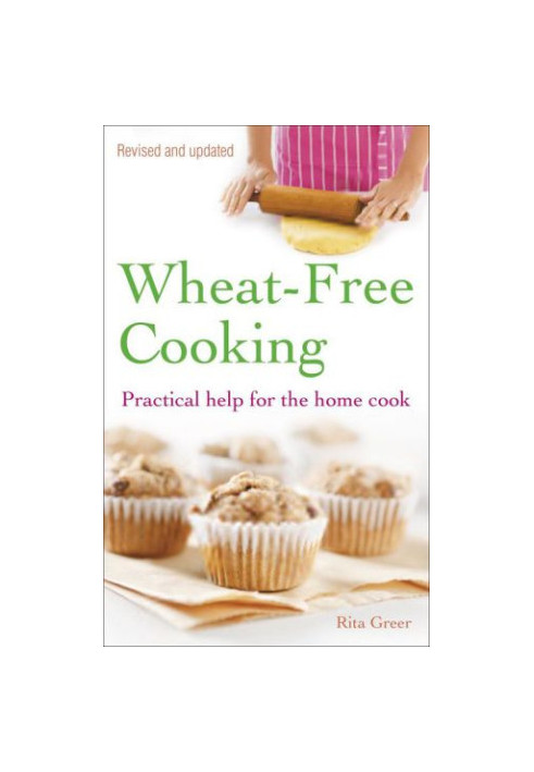 Wheat-Free Cooking: Practical Help for the Home Cook