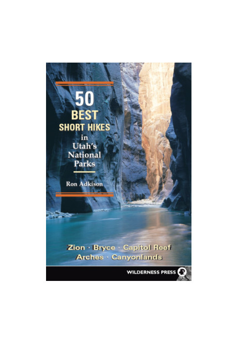 50 Best Short Hikes in Utah's National Parks